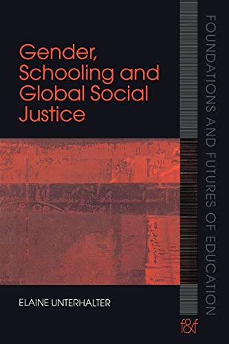 Gender, Schooling and Global Social Justice (Foundations and Futures of Education)