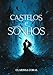 Castelos e Sonhos (Livro Único)