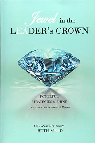 Ruth MeadJewel in the LEADER's CROWN: Powerful Strategies to Shine as an Executive Assistant & Beyond
