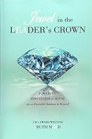 Jewel in the Leader's Crown: Powerful Strategies to Shine as an Executive Assistant & Beyond 099473560X Book Cover