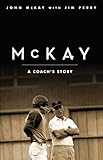 McKay: A Coach's Story