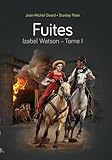 Izabel Watson, tome 1: Fuites (French Edition)
