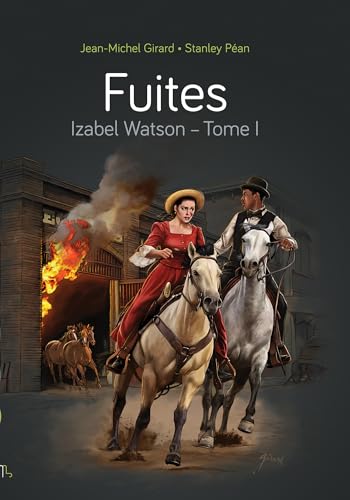 Izabel Watson, tome 1: Fuites (French Edition)