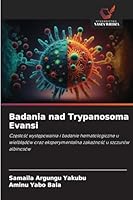 Badania nad Trypanosoma Evansi 6208648378 Book Cover