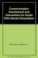 Communication Assessment and Intervention for Adults With Mental Retardation 0316123919 Book Cover