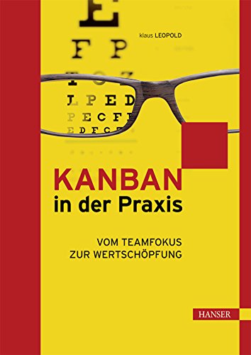 Kanban in der Praxis: Vom Teamfokus zur Wertschöpfung