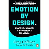 Emotion by Design: Lessons on Creativity from a Life at Nike (English Edition)