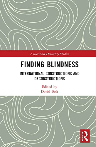 Finding Blindness: International Constructions and Deconstructions (Autocritical Disability Studies) view 2