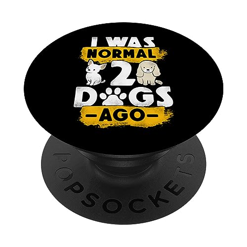 I Was Normal 2 Dogs Ago Funny Dog PopSockets Swappable PopGrip, Black
