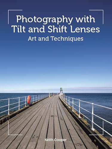 Cover of Photography with Tilt and Shift Lenses: Art and Techniques