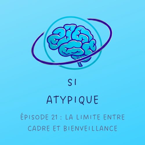 Episode 21 : La limite entre cadre et bienvaillance