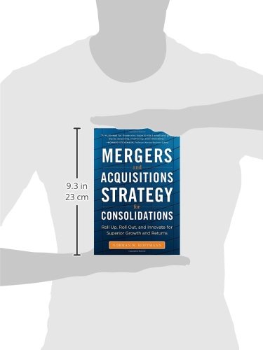 Mergers And Acquisitions Strategy For Consolidations: Roll Up, Roll Out And Innovate For Superior Growth And Returns (Business Books) #TOP2