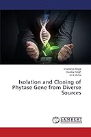 Isolation and Cloning of Phytase Gene from Diverse Sources 3659757500 Book Cover