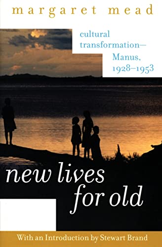 New Lives for Old: Cultural Transformation-Manus, 1928-1953 - An Anthropology of Rapid Societal Change in Papua New...