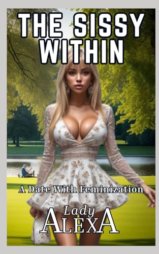 The Sissy Within: A Date With Feminization