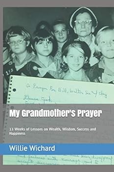 My Grandmother's Prayer: 13 Weeks of Lessons on Wealth, Wisdom, Success and Happiness