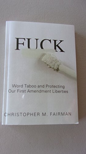 Fuck: Word Taboo and Protecting our First Amendment Liberties