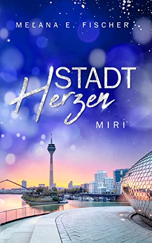 STADTHERZEN: MIRI von [Melana E.  Fischer]