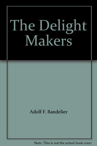The Delight Makers B006K3F0WO Book Cover