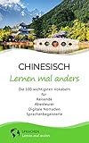 Chinesisch lernen mal anders - Die 100 wichtigsten Vokabeln: Für Reisende, Abenteurer, Digitale Nomaden, Sprachenbegeisterte (Mit 100 Vokabeln um die Welt)