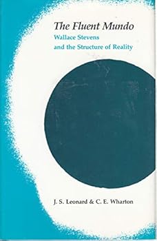 The Fluent Mundo: Wallace Stevens and the Structure of Reality