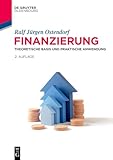 Finanzierung: Theoretische Basis und praktische Anwendung (De Gruyter Studium) - Ralf Jürgen Ostendorf 