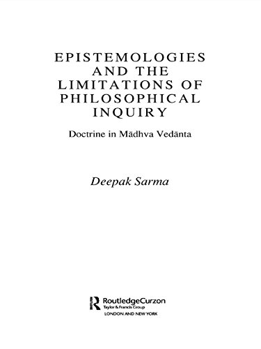Epistemologies and the Limitations of Philosophical Inquiry: Doctrine in Madhva Vedanta (Routledge Hindu Studies Series)