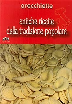 Paperback Orecchiette: Antiche ricette della tradizione popolare [Italian] Book