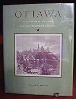 Ottawa.. A Pictorial Record. Historical Prints And Illustrations Of the City Of Ottawa,Province Of Ontario. 1807-1882 B000KFV9A0 Book Cover