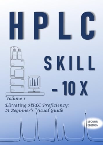 HPLC Skill-10X: Elevating HPLC Proficiency: A Beginner's Visual Guide