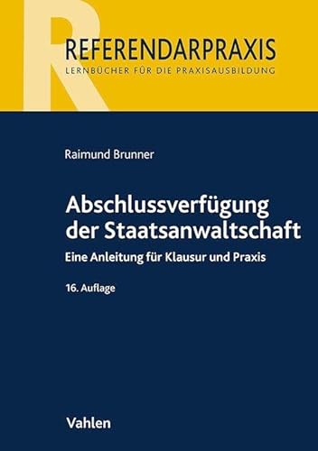 Preisvergleich Produktbild Abschlussverfügung der Staatsanwaltschaft: Eine Anleitung für Klausur und Praxis (Referendarpraxis)