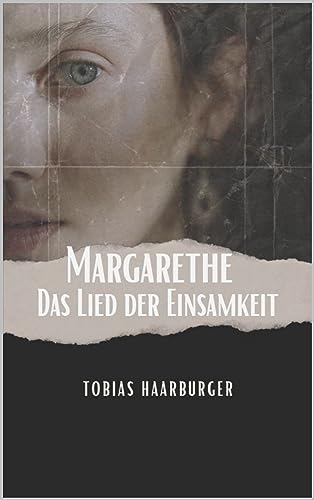 Margarethe : Das Lied der Einsamkeit (German Edition)