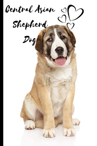 Central Asian Shepherd Dog Notebook For Dog Lovers: Composition Notebook 6x9" Blank Lined Journal