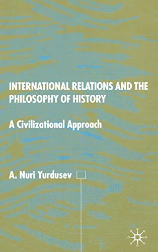 International Relations and the Philosophy of History: A Civilizational Approach