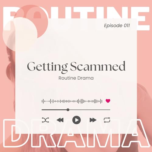 Ep 11 - Getting Scammed