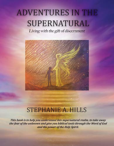 Adventures in the Supernatural: Living with the gift of discernment. (English Edition)