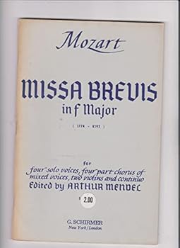 Mozart, Missa Brevis in F Major, 1774-K192, for four solo voices, four part chorus of mixed voices, two violins and continuo