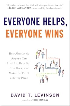 Paperback Everyone Helps, Everyone Wins: How Absolutely Anyone Can Pitch in, Help Out, Give Back, and Make the World a Better Place Book