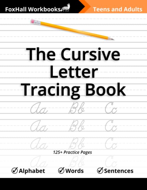 The Cursive Letter Tracing Book: Improving Handwriting for Adults and Teens - Daily Cursive Writing Practice and Paper