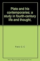 Plato and his contemporaries; a study in fourth-century life and thought, B0007ITTM0 Book Cover