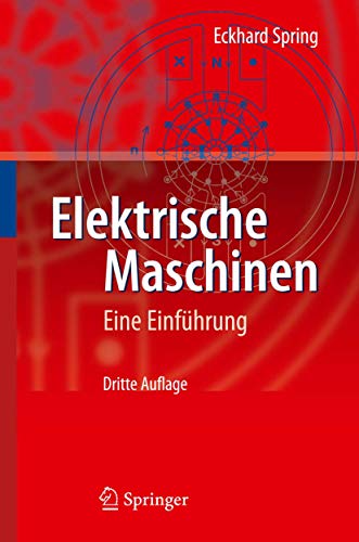 Elektrische Maschinen: Eine Einführung (Springer-Lehrbuch)