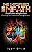 The Empowered Empath: A Simple Guide on Setting Boundaries, Controlling Your Emotions, and Making Life Easier