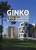 laca nelly ecologica carrefour  Ginko, l\'éco-quartier du Lac de Bordeaux