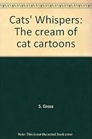 Cat's Whispers: the Cream of Cat Cartoons 0862871514 Book Cover