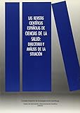  Las revistas científicas españolas de ciencias de la salud: Directorio y análisis de la situación (SIN COLECCION)