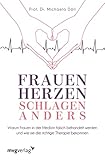 Frauenherzen schlagen anders: Warum Frauen in der Medizin falsch behandelt werden und wie sie die richtige Therapie bekommen. Das Buch zum Thema Gender-Medizin - Michaela Prof. Dr. rer. nat. Döll 