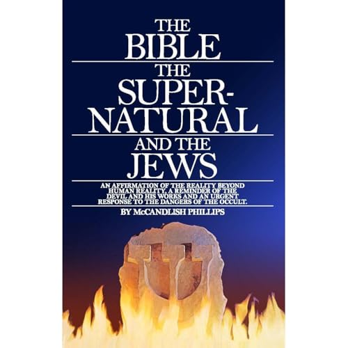 The Bible, the Supernatural, and the Jews Audiolibro Por McCandlish Phillips arte de portada