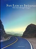 San Luis En Imagenes/ San Luis In Images: San Luis Through Images 9879827147 Book Cover