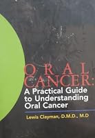 Oral Cancer: A Practical Guide to Understanding Oral Cancer 097172430X Book Cover