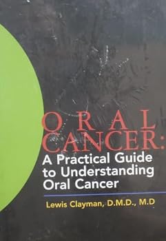 Oral Cancer: A Practical Guide to Understanding Oral Cancer